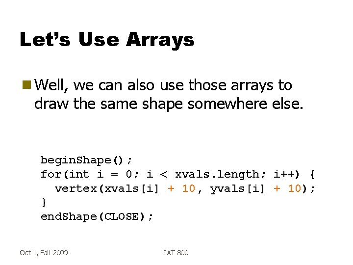 Let’s Use Arrays g Well, we can also use those arrays to draw the