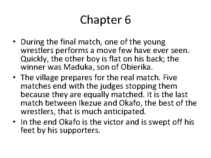Chapter 6 • During the final match, one of the young wrestlers performs a
