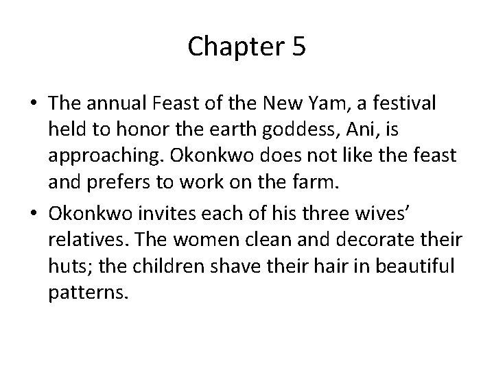 Chapter 5 • The annual Feast of the New Yam, a festival held to