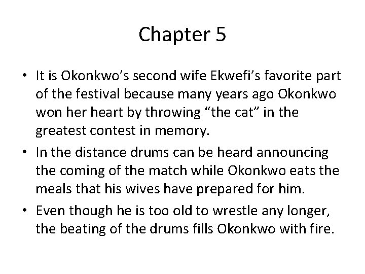 Chapter 5 • It is Okonkwo’s second wife Ekwefi’s favorite part of the festival