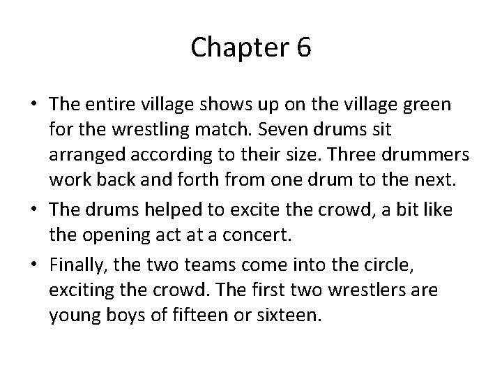 Chapter 6 • The entire village shows up on the village green for the