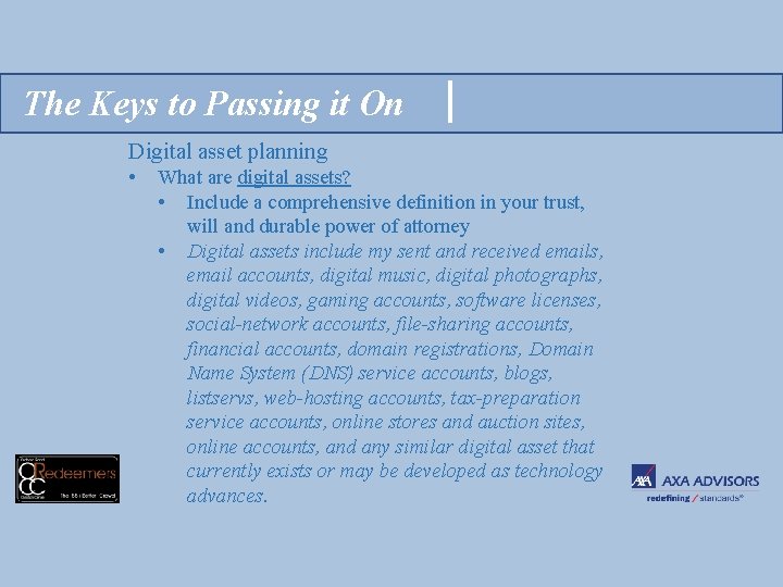The Keys to Passing it On Digital asset planning • What are digital assets?