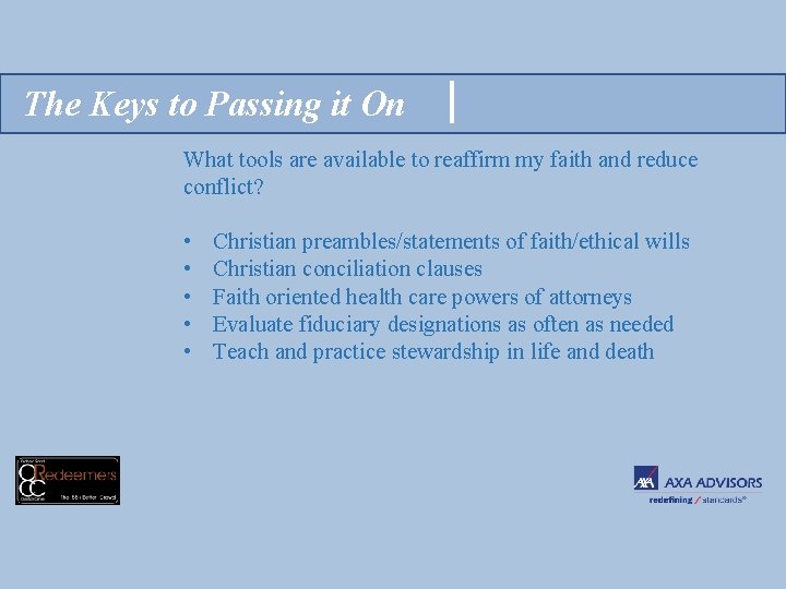 The Keys to Passing it On What tools are available to reaffirm my faith