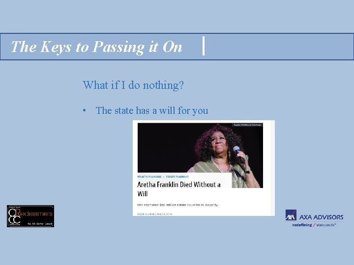 The Keys to Passing it On What if I do nothing? • The state