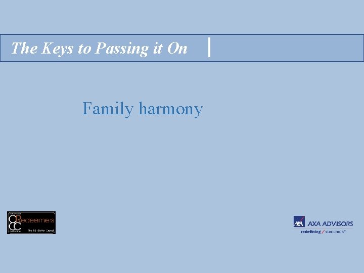 The Keys to Passing it On Family harmony 