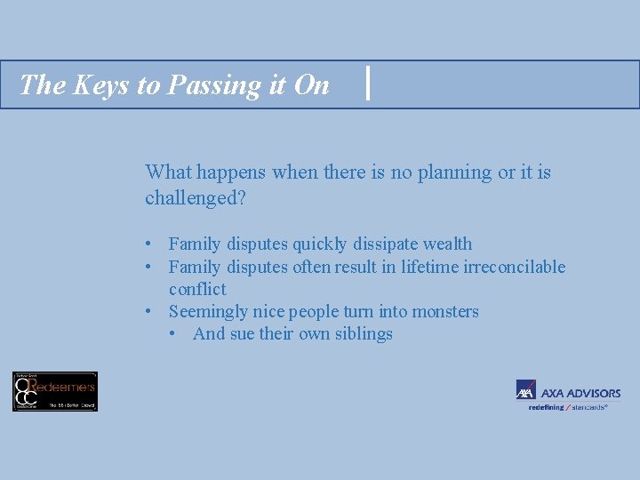 The Keys to Passing it On What happens when there is no planning or