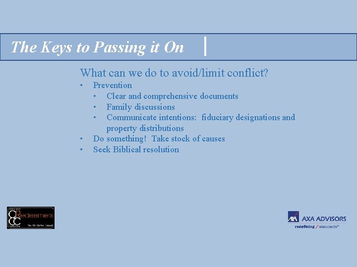 The Keys to Passing it On What can we do to avoid/limit conflict? •