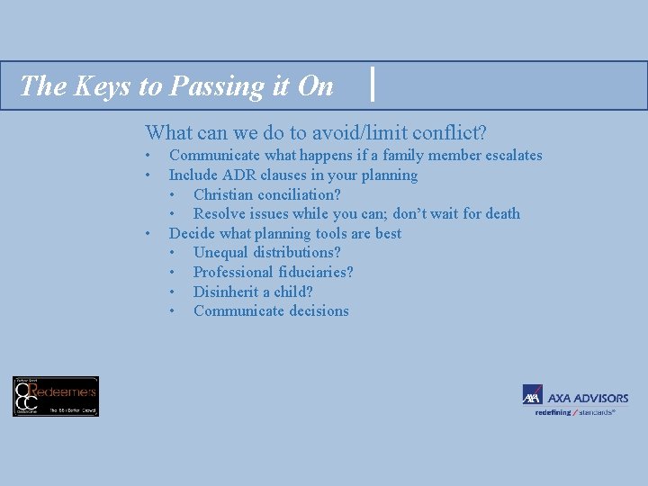 The Keys to Passing it On What can we do to avoid/limit conflict? •