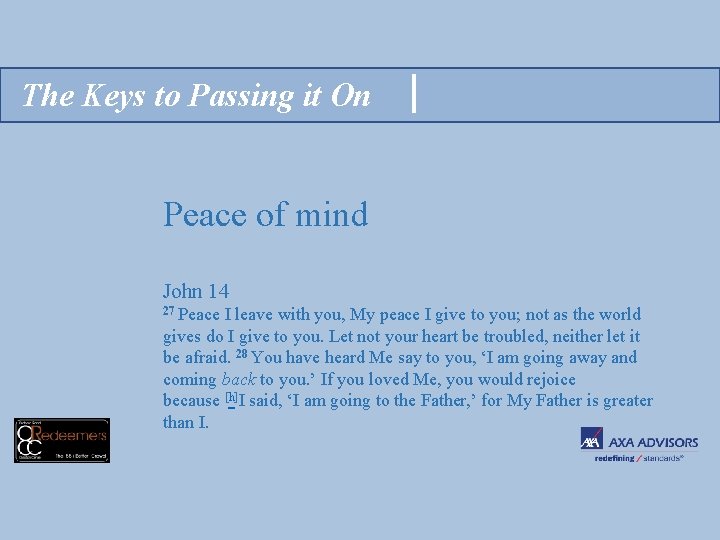 The Keys to Passing it On Peace of mind John 14 27 Peace I