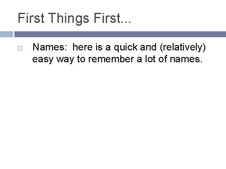 First Things First. . . Names: here is a quick and (relatively) easy way