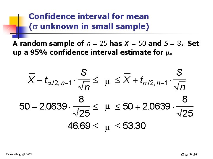 Confidence interval for mean ( unknown in small sample) A random sample of n