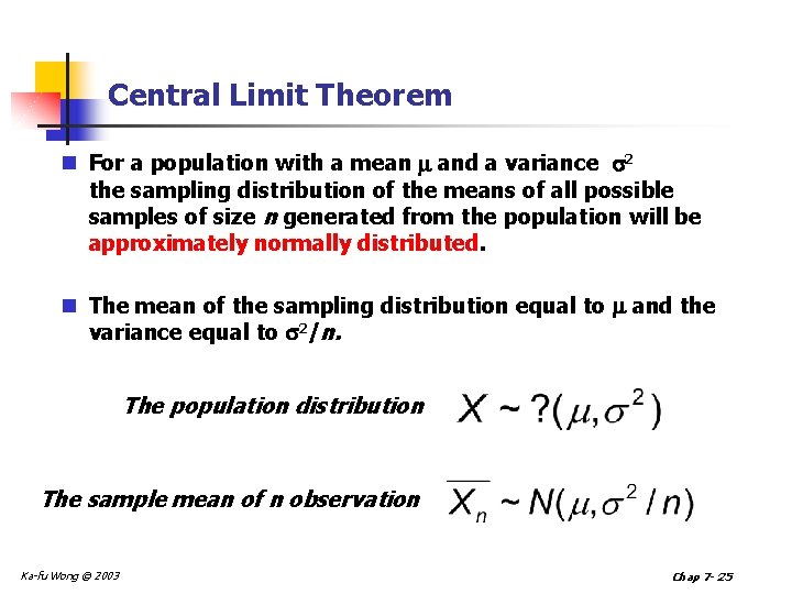 Central Limit Theorem n For a population with a mean and a variance 2