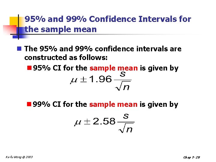 95% and 99% Confidence Intervals for the sample mean n The 95% and 99%