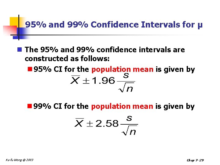 95% and 99% Confidence Intervals for µ n The 95% and 99% confidence intervals