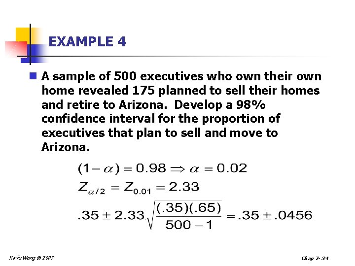 EXAMPLE 4 n A sample of 500 executives who own their own home revealed