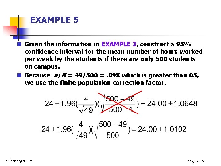 EXAMPLE 5 n Given the information in EXAMPLE 3, construct a 95% confidence interval