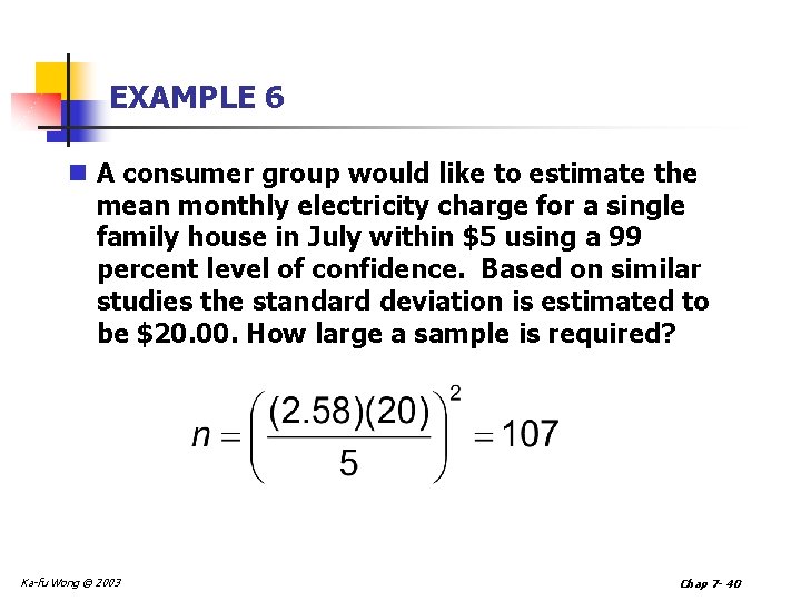 EXAMPLE 6 n A consumer group would like to estimate the mean monthly electricity