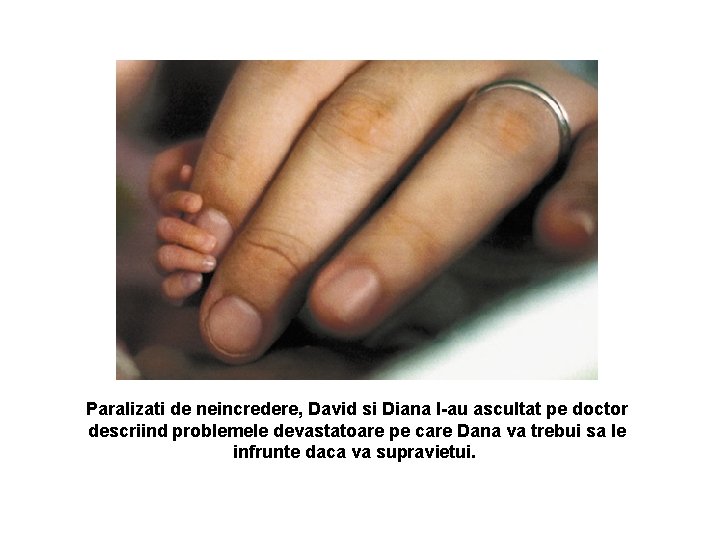 Paralizati de neincredere, David si Diana l-au ascultat pe doctor descriind problemele devastatoare pe