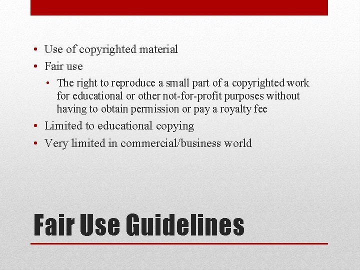  • Use of copyrighted material • Fair use • The right to reproduce