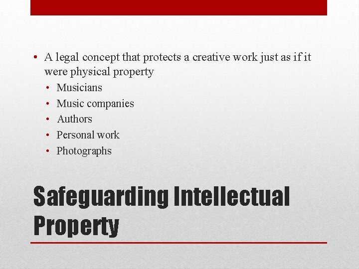  • A legal concept that protects a creative work just as if it