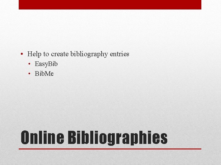  • Help to create bibliography entries • Easy. Bib • Bib. Me Online