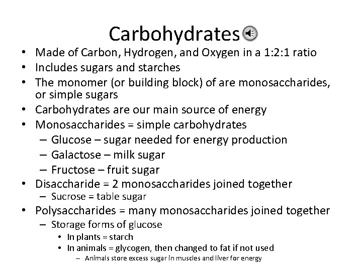 Carbohydrates • Made of Carbon, Hydrogen, and Oxygen in a 1: 2: 1 ratio
