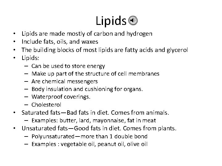 Lipids are made mostly of carbon and hydrogen Include fats, oils, and waxes The