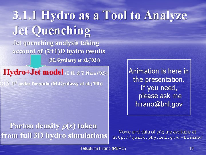 3. 1. 1 Hydro as a Tool to Analyze Jet Quenching Jet quenching analysis