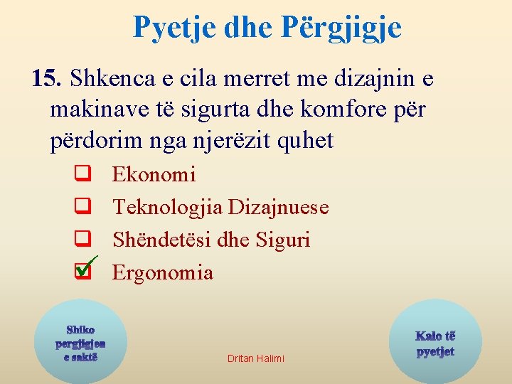 Pyetje dhe Përgjigje 15. Shkenca e cila merret me dizajnin e makinave të sigurta