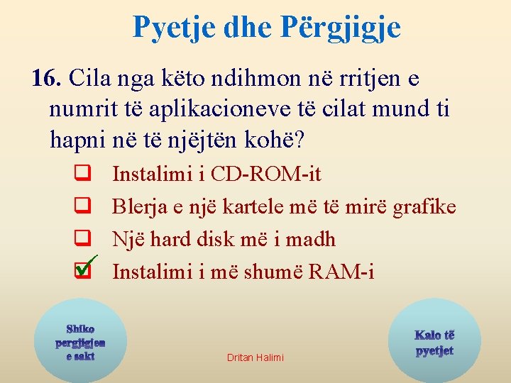 Pyetje dhe Përgjigje 16. Cila nga këto ndihmon në rritjen e numrit të aplikacioneve