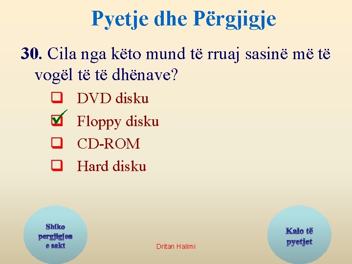 Pyetje dhe Përgjigje 30. Cila nga këto mund të rruaj sasinë më të vogël