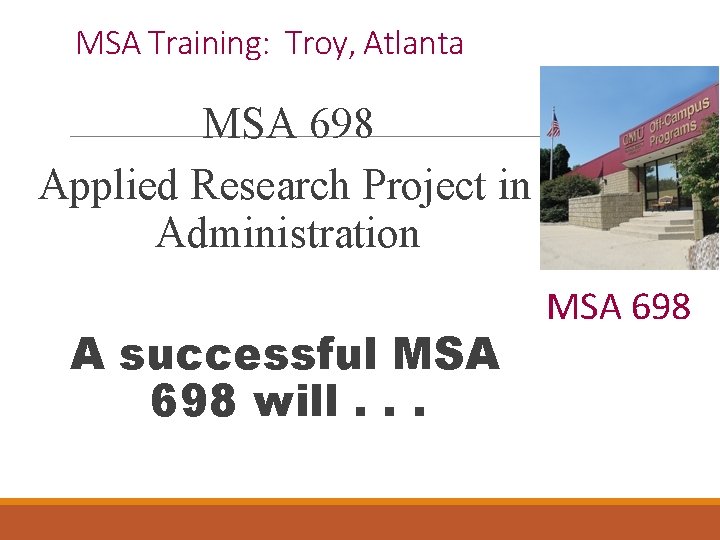 MSA Training: Troy, Atlanta MSA 698 Applied Research Project in Administration A successful MSA