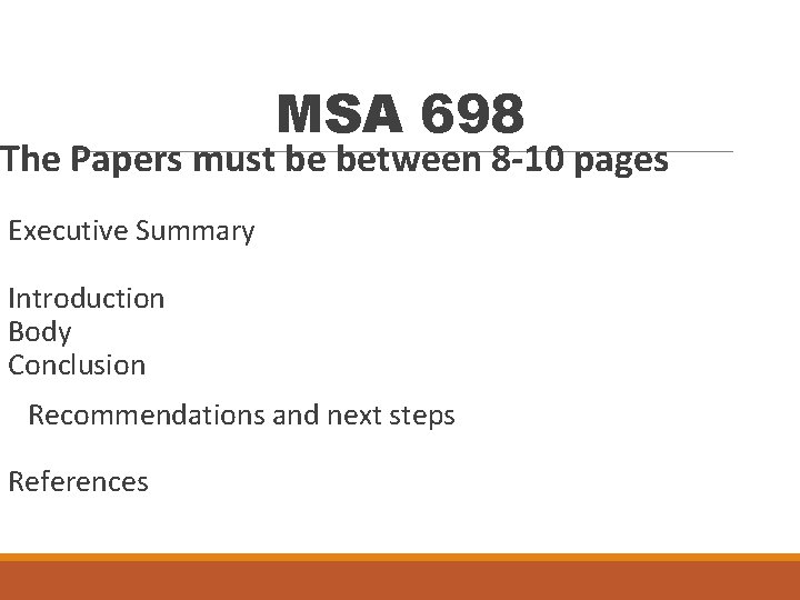 MSA 698 The Papers must be between 8 -10 pages Executive Summary Introduction Body