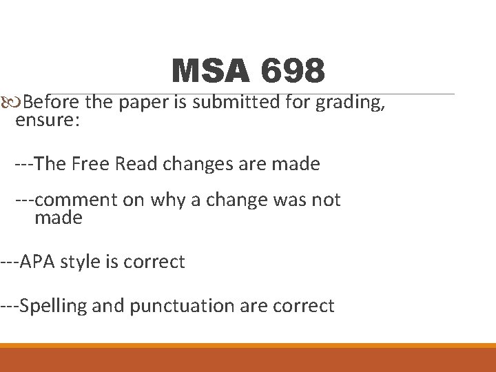 MSA 698 Before the paper is submitted for grading, ensure: ---The Free Read changes