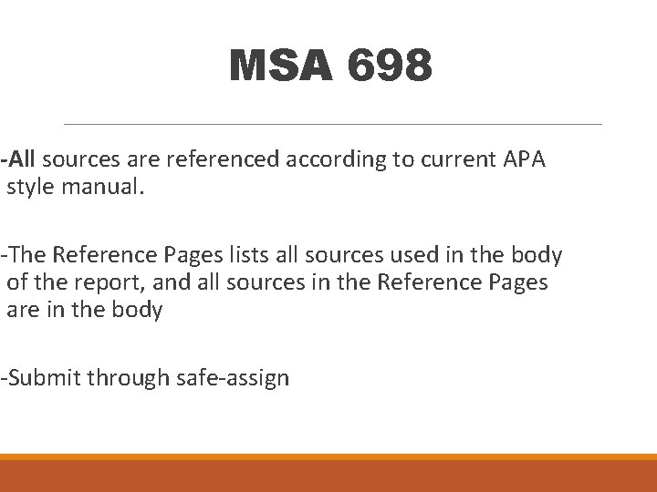 MSA 698 -All sources are referenced according to current APA style manual. -The Reference