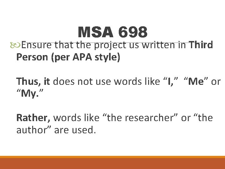 MSA 698 Ensure that the project us written in Third Person (per APA style)