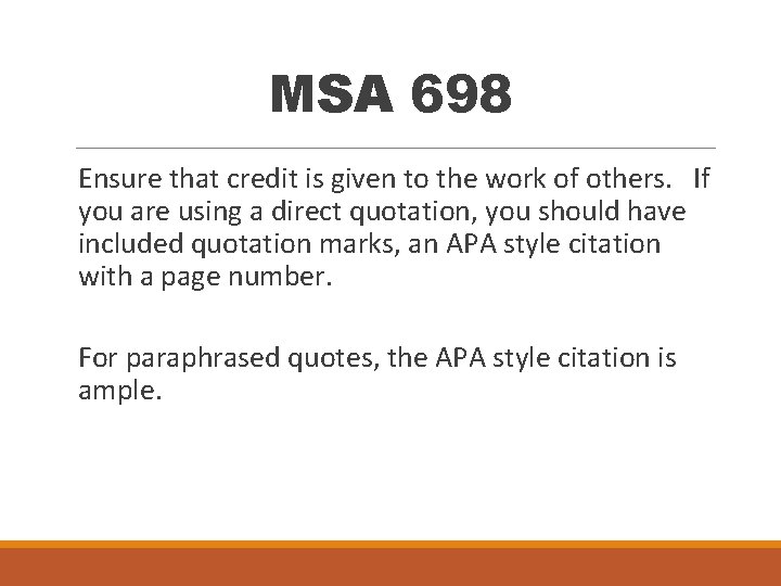 MSA 698 Ensure that credit is given to the work of others. If you