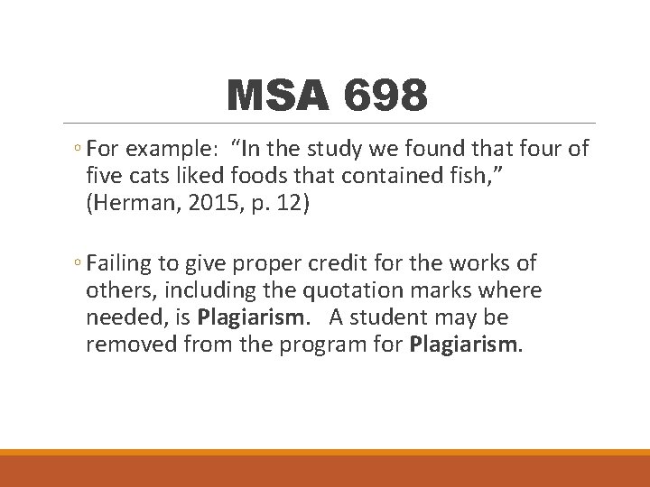 MSA 698 ◦ For example: “In the study we found that four of five