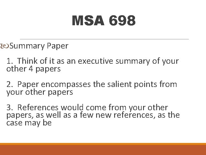 MSA 698 Summary Paper 1. Think of it as an executive summary of your