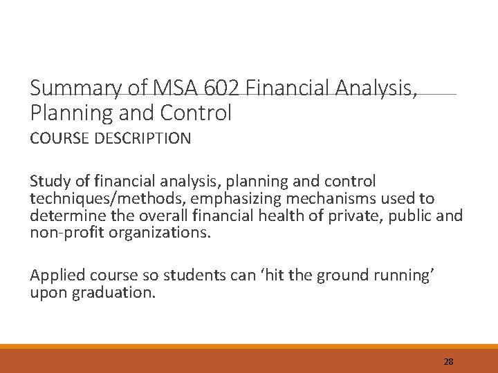 Summary of MSA 602 Financial Analysis, Planning and Control COURSE DESCRIPTION Study of financial