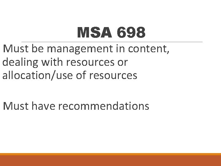 MSA 698 Must be management in content, dealing with resources or allocation/use of resources