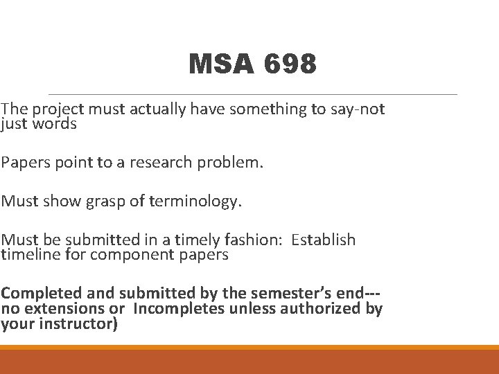 MSA 698 The project must actually have something to say-not just words Papers point