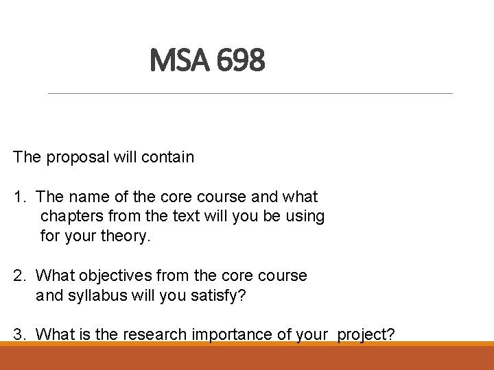 MSA 698 The proposal will contain 1. The name of the core course and