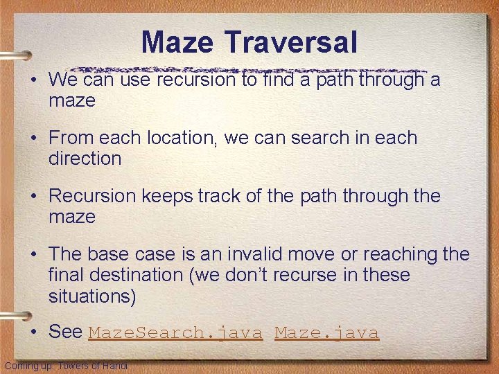 Maze Traversal • We can use recursion to find a path through a maze