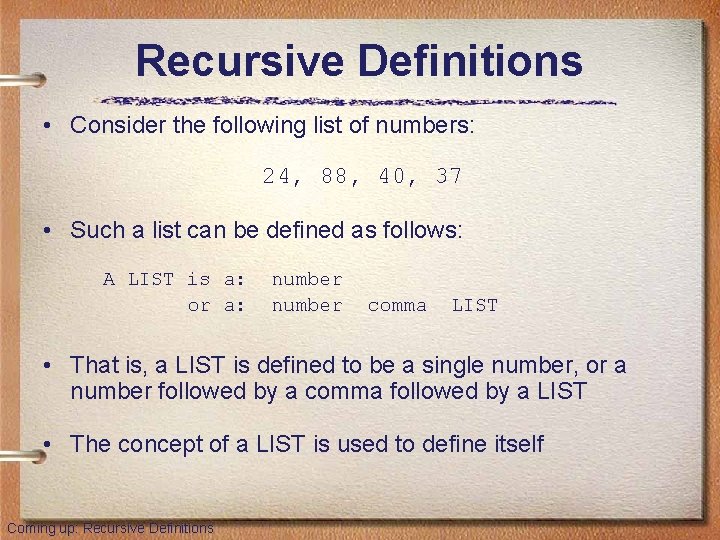 Recursive Definitions • Consider the following list of numbers: 24, 88, 40, 37 •