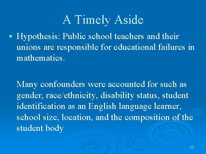 A Timely Aside § Hypothesis: Public school teachers and their unions are responsible for