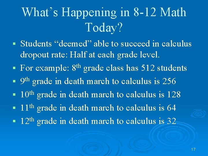 What’s Happening in 8 -12 Math Today? § § § Students “deemed” able to