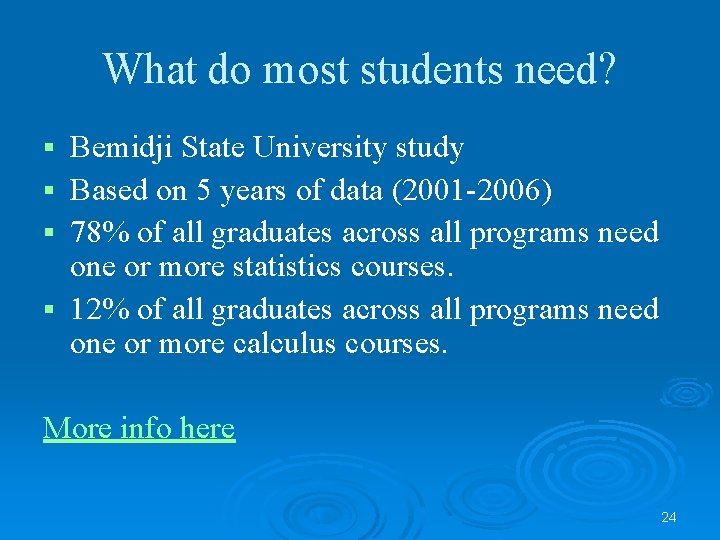 What do most students need? Bemidji State University study § Based on 5 years