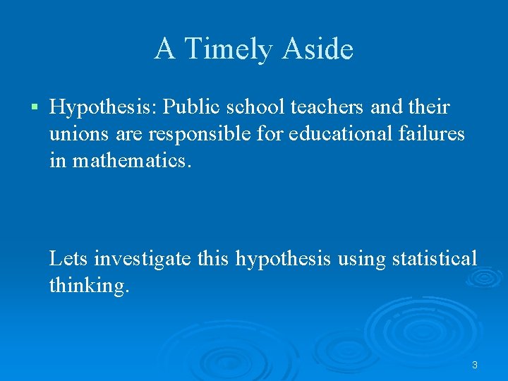 A Timely Aside § Hypothesis: Public school teachers and their unions are responsible for