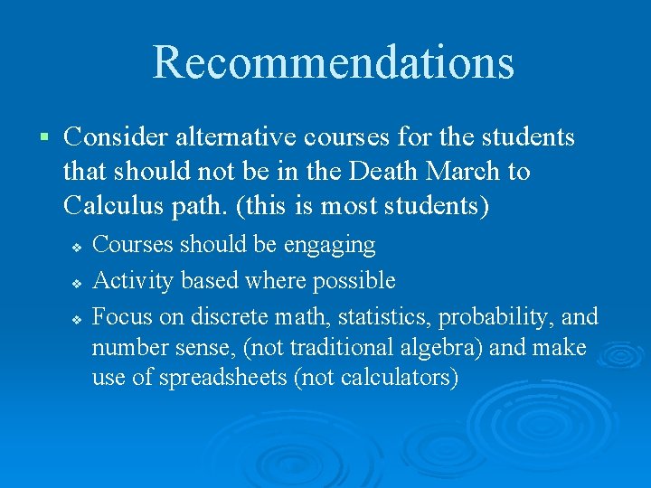 Recommendations § Consider alternative courses for the students that should not be in the